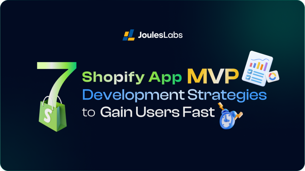 7 Shopify App MVP Development Strategies to Gain Users Fast