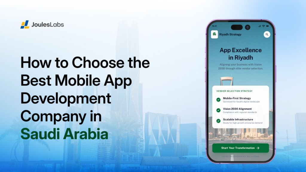 How to Choose the Best Mobile App Development Company in Saudi Arabia