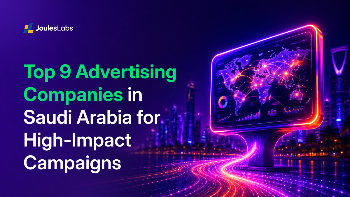 Top 9 Advertising Companies in Saudi Arabia for High-Impact Campaigns