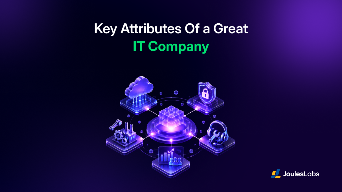 Key Attributes Of a Great IT Company